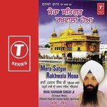 Mera Satgur Rakhwala Hoaa (Vol. 14) - Bhai Harnam Singh-Srinagar Wale Song Download